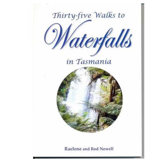 35 Walks To Waterfalls in Tasmania - Rod Newell